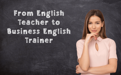 From English Teacher to Business English Trainer